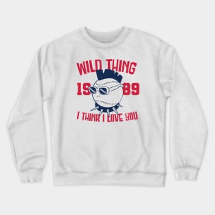 Wild Thing 1989 I Think I Love You // Funny Movie Parody Crewneck Sweatshirt